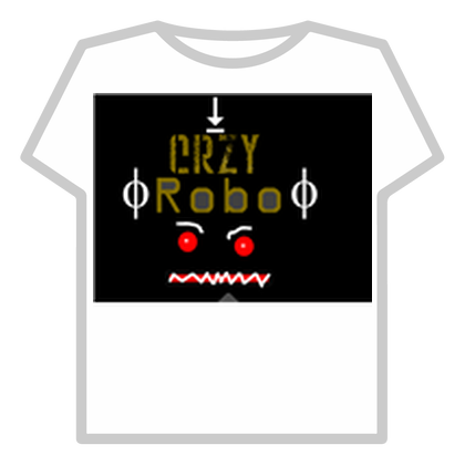Crzyrobo's shirt
